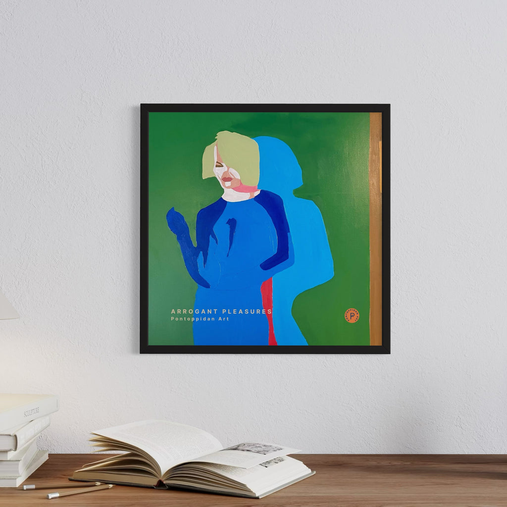 Arrogant Pleasures / Life at Ease - Art print